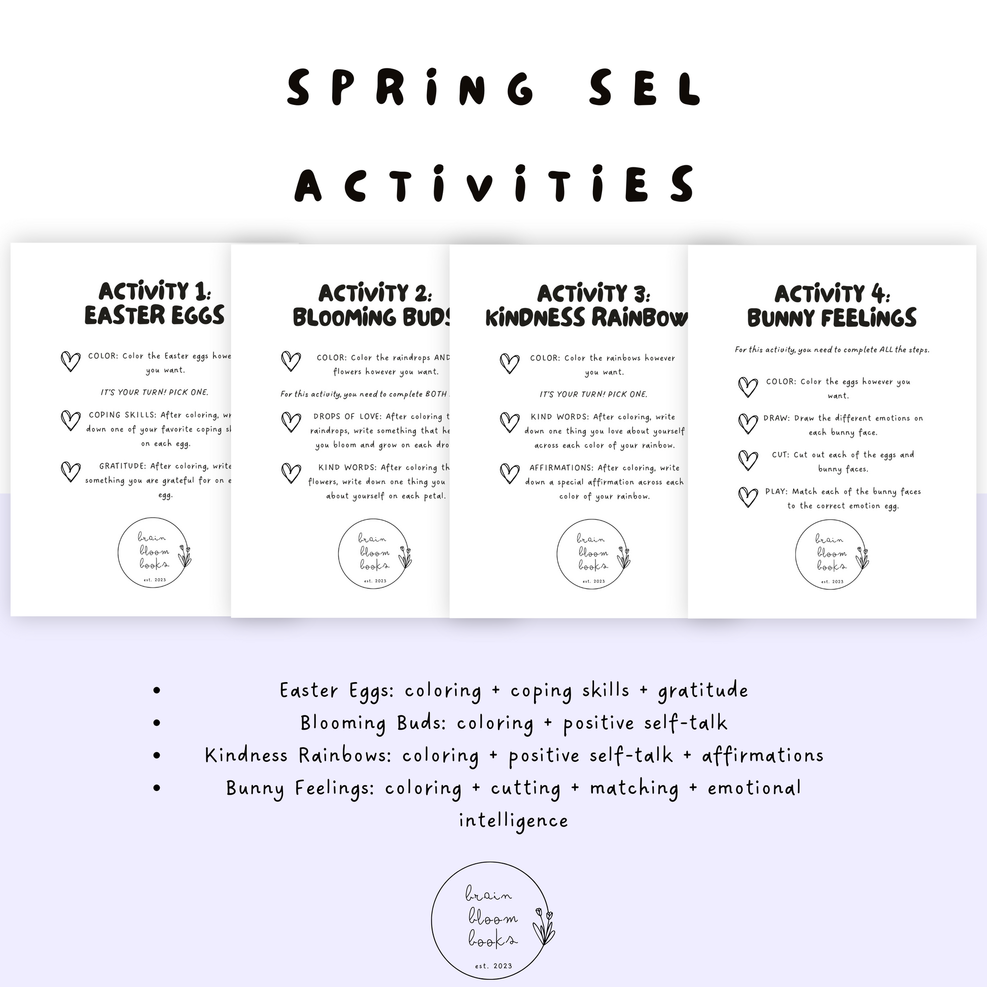 Printable PDF spring-themed children’s SEL activity book. Coloring, cutting, matching activities. Easter Eggs: coping skills, gratitude. Blooming Buds: positive self-talk. Kindness Rainbows: affirmations. Bunny Feelings: emotional intelligence.